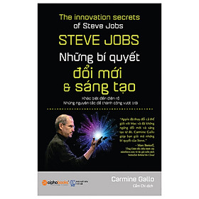 Steve Jobs-Những Bí Quyết Đổi Mới Và Sáng Tạo  (Tái Bản)