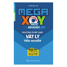 Mega XOY Học Nhanh Phương Pháp Giải Nhanh Vật Lý Trắc Nghiệm (Sổ Tay Nhỏ Gọn)