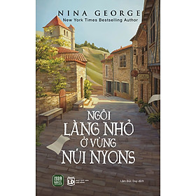 NGÔI LÀNG NHỎ Ở VÙNG NÚI NYONS - Nina George - 1980 Books