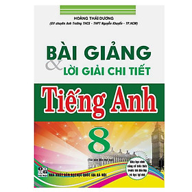 Bài Giảng Và Lời Giải Chi Tiết Tiếng Anh 8