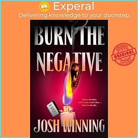 Sách - Burn the Negative by Josh Winning (UK edition, hardcover)