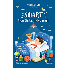 [Download Sách] Smart: Ngủ Đủ, Bé Thông Minh - Làm Sao Để Tạo Thói Quen Đi Ngủ Đúng Cho Trẻ?