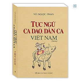 Ảnh bìa Tục Ngữ, Ca Dao, Dân Ca Việt Nam (Bìa Mềm) - BOOKCITY