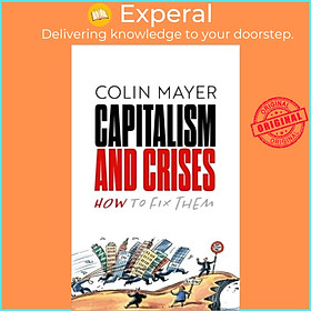 Sách - Capitalism and Crises - How to Fix Them by Colin Mayer (UK edition, hardcover)