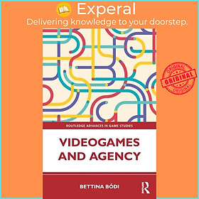 Sách - Videogames and Agency by Bettina Bodi (UK edition, paperback)