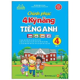 Sách Chinh Phục 4 Kỹ Năng Tiếng Anh Nghe - Nói - Đọc - Viết Lớp 4 Tập 2