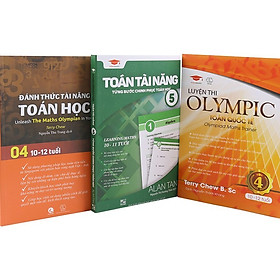 Sách: Đánh Thức Tài Năng Toán Học – Toán Tài Năng – Luyện Thi Olympic Toán Cho Trẻ Từ 10 – 12 Tuổi ( Bộ 3 Cuốn)