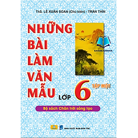 Sách - Những bài làm văn mẫu 6 - Tập 1 ( Bộ sách chân trời sáng tạo )