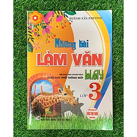 Sách - Những Bài Làm Văn Hay Lớp 3 (Dùng Chung Cho Các SGK Mới Hiện Hành) (HA-MK)