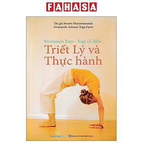Sivananda Yoga - Yoga Cổ Điển - Triết Lý Và Thực Hành