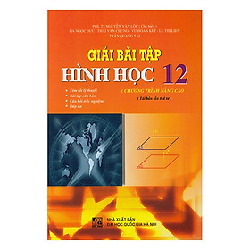 [Download Sách] Giải Bài Tập Hình Học Lớp 12 Nâng Cao