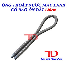 Ống thoát nước máy lạnh 120 cm zin có bảo ôn chống mồ hôi nhiễu nước