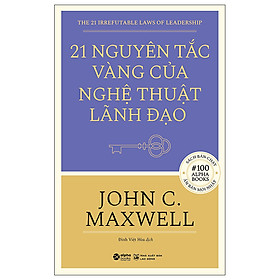Sách 21 Nguyên Tắc Vàng Của Nghệ Thuật Lãnh Đạo (Tái Bản 2017)(Tặng Kèm Bookmark Tiki)