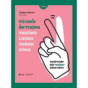 Từ Chối Ấn Tượng - Thương Lượng Thành Công - Nghệ Thuật Nói KHÔNG Đúng Cách - Tsuda Takuya - AZ Việt Nam - AZ Việt Nam
