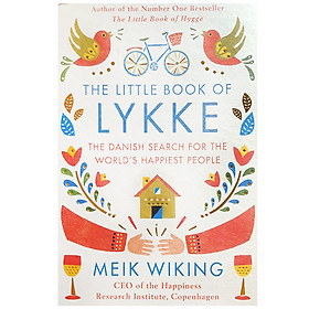 [Download Sách] The Little Book of Lykke: The Danish Search for the World's Happiest People