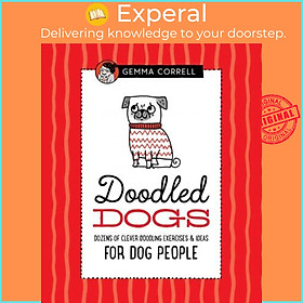 Hình ảnh sách Sách - Doodled Dogs : Dozens of clever doodling exercises & ideas for dog peopl by Gemma Correll (US edition, hardcover)