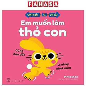 Chạy Nhảy Và Vui Đùa - Em Muốn Làm Thỏ Con