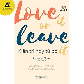 Hình ảnh Sách - LOVE IT OR LEAVE IT – Kiên trì hay từ bỏ