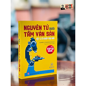 [Download Sách] NGUYÊN TỬ DƯỚI TẤM VÁN SÀN – Vật lý ở khắp mọi nơi – Huy Toàn dịch –NXB Kim Đồng – tủ sách Tác phẩm chọn lọc