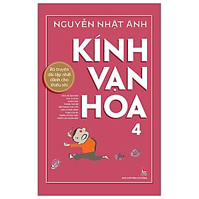 Kính Vạn Hoa - 4 - Phiên Bản Kỉ niệm 65 năm NXB Kim Đồng - Đồng Hoa