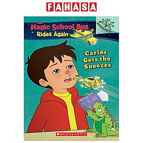 Sách ngoại văn: The Magic School Bus Rides Again - Book 3 - Carlos Gets The Sneezes - Scholastic