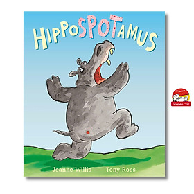 Sách - Hippospotamus by Jeanne Willis - Sách ngoại văn, sách thiếu nhi tiếng Anh, bìa mềm, nhập khẩu UK