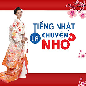 Khóa Học Luyện Nghe, Nói, Đọc, Viết Tiếng Nhật Thật Dễ