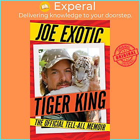 Sách - Tiger King - The Official Tell-All Memoir by Joe Exotic (UK edition, paperback)