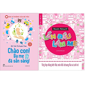 Combo 2Q: Chào Con! Ba Mẹ Đã Sẵn Sàng + Lần Đầu Làm Mẹ