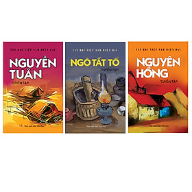 Combo Danh tác Văn học Việt Nam 2 (Nguyễn Tuân, Nguyên Hồng, Ngô Tất Tố Tuyển tập)