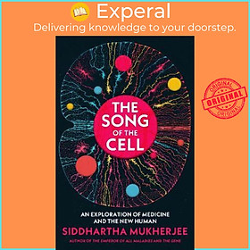 Sách - The Song of the Cell : An Exploration of Medicine and the New Hum by Siddhartha Mukherjee (UK edition, paperback)