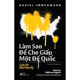 Làm sao để che giấu một đế quốc (How to hide an empire) -  Bản Quyền