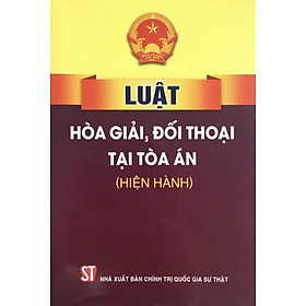 Luật hòa giải đối thoại tại tòa án ( hiện hành) - Chính An