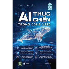 AI Thực Chiến Trong Công Việc