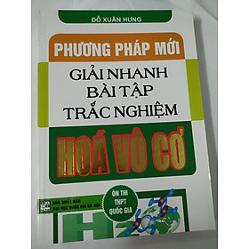 [Download Sách] Sách - Phương Pháp Mới Giải Nhanh Bài Tập Trắc Nghiệm Hóa vô cơ ( Tái bản lần thứ 6 )