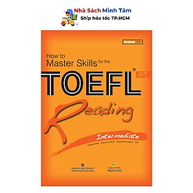 Sách - How To Master Skills For The TOEFL iBT: Reading Intermediate - Nhân Trí Việt