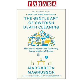 Sách ngoại văn: The Gentle Art Of Swedish Death Cleaning - How To Free Yourself And Your Family From A Lifetime Of Clutter