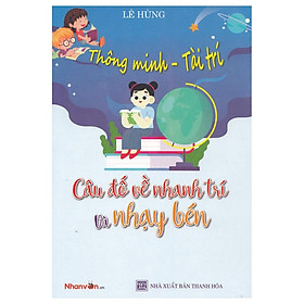 Thông Minh - Tài Trí Câu đố về nhanh trí và nhạy bén