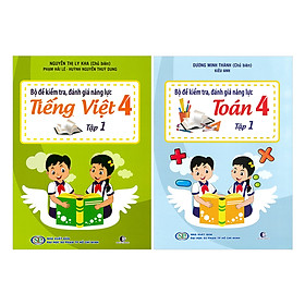 Combo Bộ Đề Kiểm Tra Năng Lực , Đánh Giá Năng Lực Tập 1: Tiếng Việt + Toán Lớp 4 (2 tập)