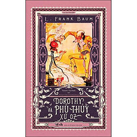 Dorothy và xứ oz diệu kỳ: tập 4: dorothy và phù thuỷ xứ oz