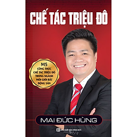 [Download Sách] Chế Tác Triệu Đô - M5 Công Thức Triệu Đô Trong Ngành Môi Giới Bất Động Sản