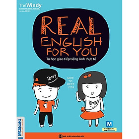 [Download Sách] Real English For You - Tự Học Giao Tiếp Tiếng Anh Thực Tế ( tải APP MCBOOKS để trải nghiệm hệ sinh thái MCPlatform và nhận quà tặng ) tặng thêm bookmark