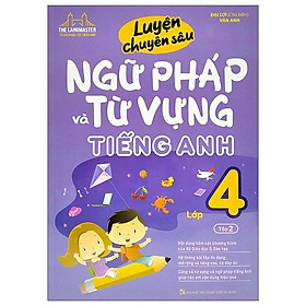 Luyện Chuyên Sâu Ngữ Pháp Và Từ Vựng Tiếng Anh Lớp 4 - Tập 2