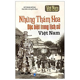 Việt Nam Đất Nước Con Người : Những Thám Hoa Đặt Biệt Trong Lịch Sử Việt Nam
