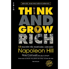 Sách 13 Nguyên Tắc Nghĩ Giàu Làm Giàu - Think And Grow Rich (Tái Bản 2019)