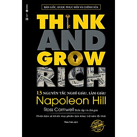 Think And Grow Rich - 13 Nguyên Tắc Nghĩ Giàu, Làm Giàu (Tái Bản)- Free Bookcare