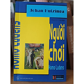 NGƯỜI CHƠI – HOMO LUDENS -Johan Huizinga