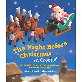 The Night Before Christmas in Crochet: The Complete Poem with Easy-to-Make Amigurumi Characters