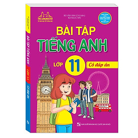 Sách Bài Tập Tiếng Anh Lớp 11 - Có Đáp Án