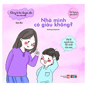 Chúng Ta Trò Chuyện Nhé Con Của Mẹ - Nhà Mình Có Giàu Không (Tranh Màu)